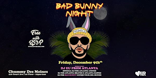 Bad Bunny Night at Chummy Des Moines Featuring DJ EU from Atlanta
