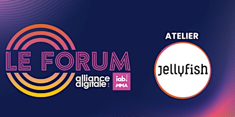 Le Forum d'Alliance Digitale : Atelier Jellyfish