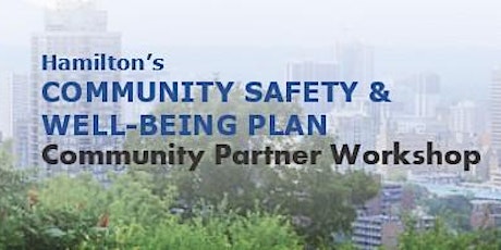 Hamilton Community Safety & Well-Being - Community Partner Workshop