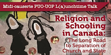 Midi-causerie PUO | UOP L(a)unchtime Talk: Religion and Schooling in Canada primary image