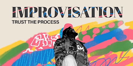 Improvisation: Trust the Process