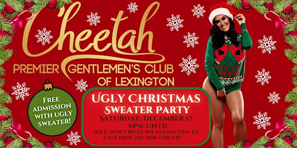 Ugly Christmas Sweater Party @ Cheetah of Lexington!