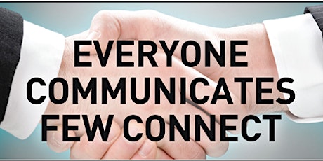 "Everyone Communicates, Few Connect" Online "Live" Workshop primary image
