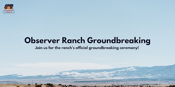 Observer Ranch Groundbreaking Ceremony