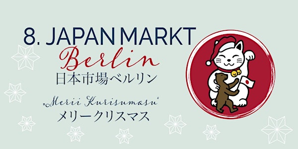 8. JAPANMARKT BERLIN - DER JAPANISCHE WEIHNACHTSMARKT BERLINS