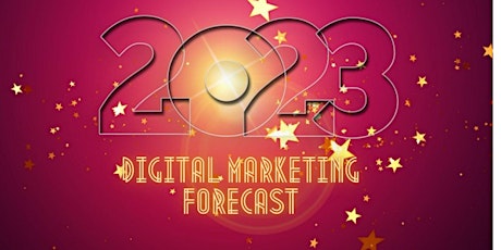 FREE Webinar: Digital Marketing Trends & Forecast for 2023 primary image