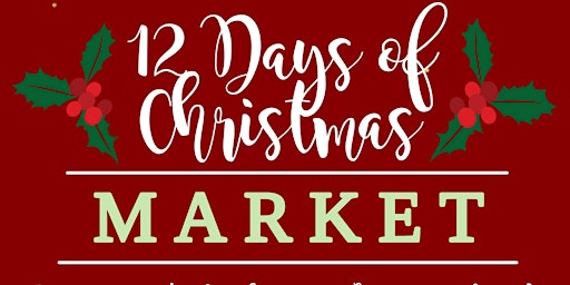 12 Days of Christmas Holiday Market