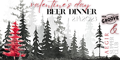 New Groove + Aegir Supper Club: Valentine's Day Beer Dinner