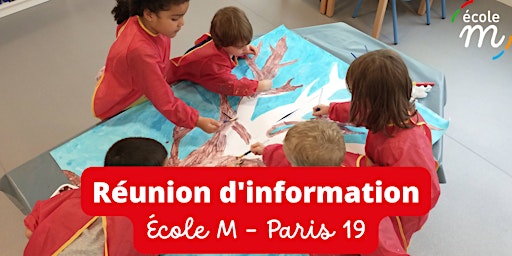 Réunion d'information école M Paris 19ème (rentrée 2023)