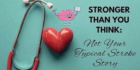 Stronger Than You Think: Not Your Typical Stroke Story