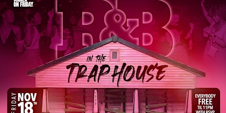 Annex on Friday presents R&B In The Trap House on November 18th!