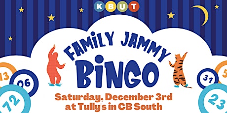 KBUT's Family Jammy Bingo at Tully's!