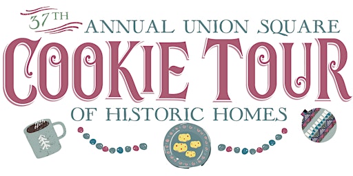 37th Annual Union Square Cookie Tour of Historic Homes