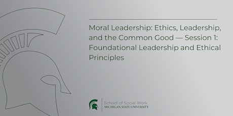 Foundational Leadership & Ethical Principles: Ethics, Leadership and...