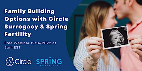 Family Building Options with Circle Surrogacy & Spring Fertility