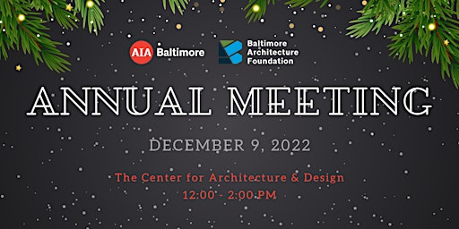 2022 AIA Baltimore & BAF Annual Meeting & Holiday Party