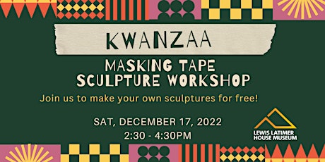 Kwanzaa STEAM Workshop: Masking Tape Sculptures