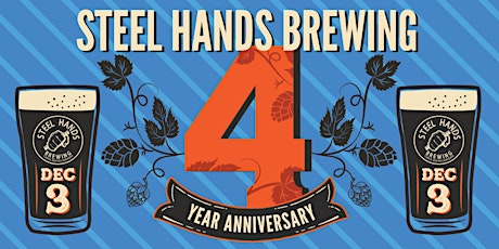 Steel Hands Brewing 4 Year Anniversary VIP Experience!