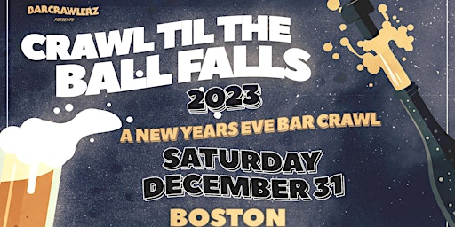 Crawl 'Til The Ball Falls: Boston NYE Bar Crawl 2023