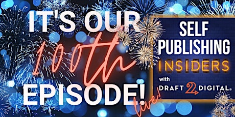 The Self Publishing Insiders 100th Episode!