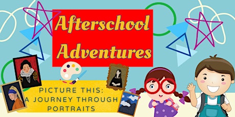 Afterschool Adventures: Picture This: A Journey through Portraits