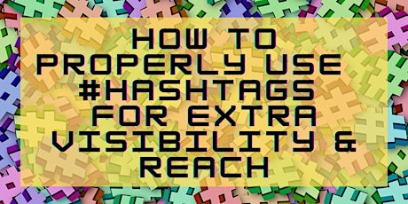 How to Properly Use Social Media Hashtags for Extra Visibility & Reach