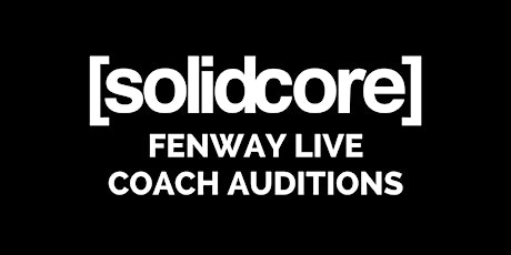 [solidcore] Fenway Boston Live Auditions