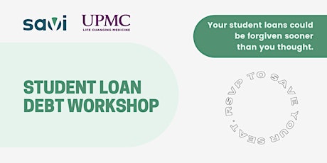UPMC Employees: Student Loan Forgiveness Workshop | Powered by Savi