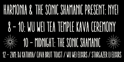 New Year's Eve SOUnd heaLing Groove & Kava/Elixir/Champagne Bar