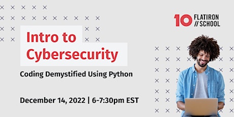Intro to Cybersecurity: Coding Demystified Using Python | Online