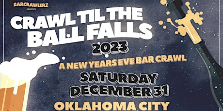 Crawl 'Til The Ball Falls: Oklahoma City NYE Bar Crawl 2023