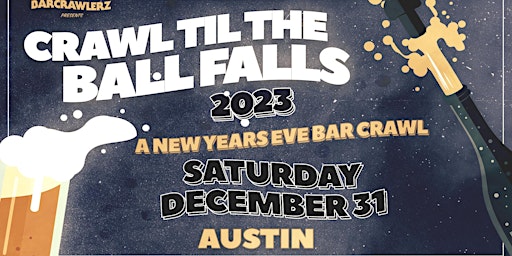 Crawl 'Til The Ball Falls: Austin NYE Bar Crawl 2023