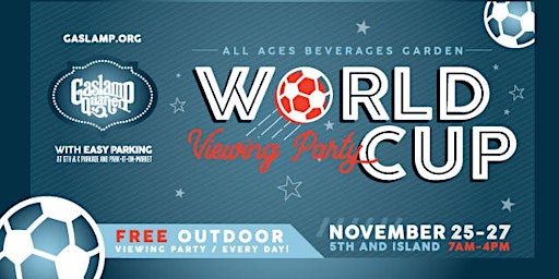 Gaslamp FREE Outdoor World Cup  Viewing Party