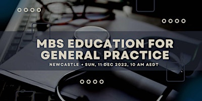 MBS Education for General Practice – Newcastle 2022