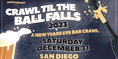Crawl 'Til The Ball Falls: San Diego NYE Bar Crawl 2023
