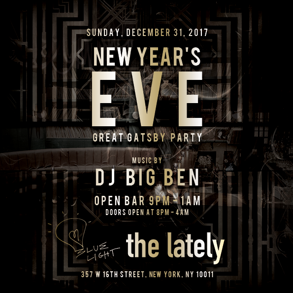 Great Gatsby at The Lately & Blue Light New Years Eve (Open Bar 9pm - 2am)