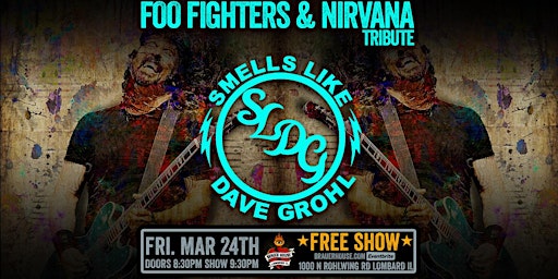 Foo Fighters & Nirvana Tribute -  Smells Like Dave Grohl - FREE SHOW