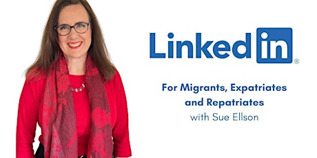 LinkedIn for Migrants, Expatriates & Repatriates $0 Wed  14 Dec 12pm UTC+11