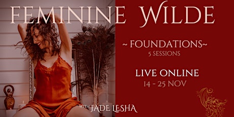 Feminine Wilde Foundations ~  Live Online Course primary image