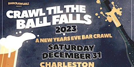 Crawl 'Til The Ball Falls: Charleston NYE Bar Crawl 2023