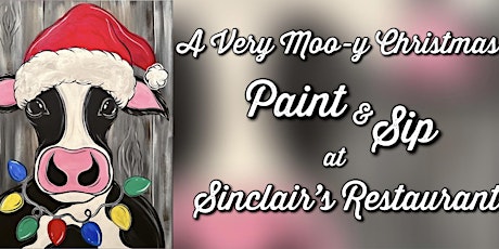 Holiday Cow Paint & Sip at Sinclair’s!
