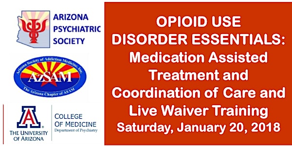 Arizona Opioid Essentials of MAT and Live Waiver Training 2018