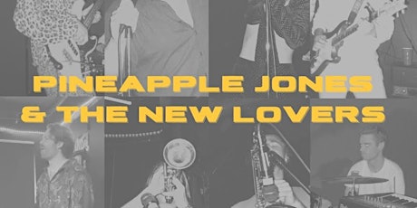 PINEAPPLE JONES and the NEW LOVERS (Performing Live)