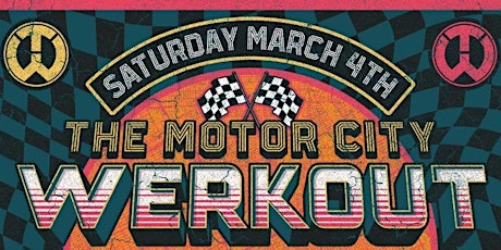 The Motor City WerkOut March 4th