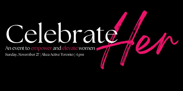Celebrate Her: An event to Empower and Elevate Women