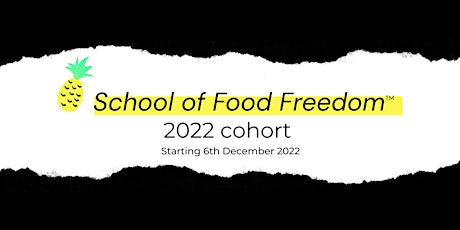 School of Food Freedom™  - 2022 Founder Cohort