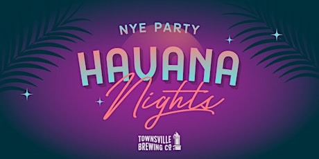 Image principale de NYE Havana Nights @ The Brewpub