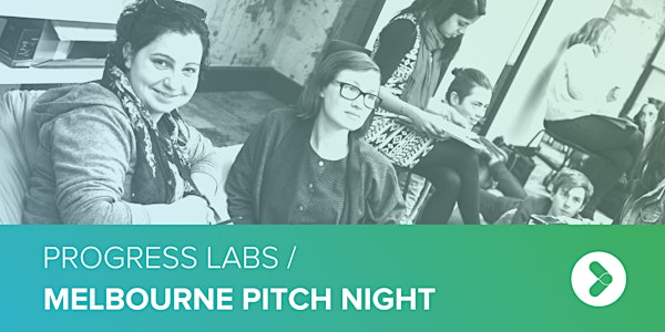 PROGRESS LABS / Melbourne Pitch Night