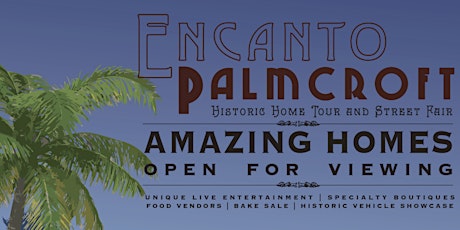 2023 Encanto-Palmcroft Historic Home Tour and Street Fair