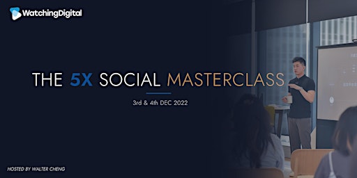 The 5X Social Media Masterclass